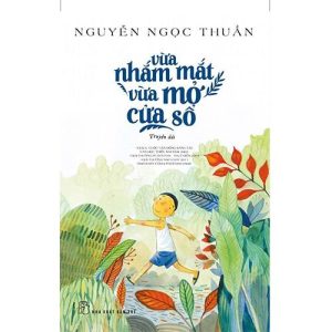 Vừa Nhắm Mắt Vừa Mở Cửa Sổ