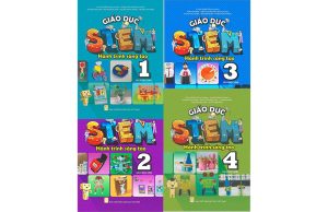 Giáo dục STEM hành trình sáng tạo