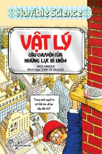 Horrible Science – Vật lý, Câu Chuyện Của Những Lực Bí Hiểm Vật lí câu chuyện của những lực bí hiểm